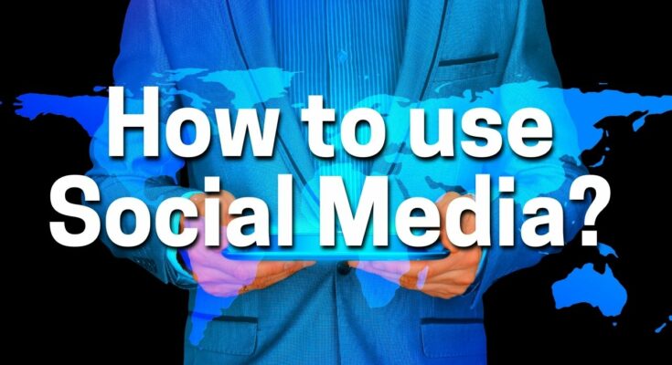 How to use social media